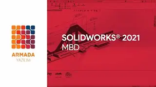 SOLIDWORKS 2021 Yenilikleri | SOLIDWORKS MBD ile 3 Boyutlu Üretim Dökümanı Hazırlamada Yenilikler