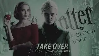 Draco & Sabrina | Take Over