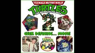 GeeK KetchUP - Chapter 44: GeeK Defining...Movie: TMNT2: Secret of the Ooze