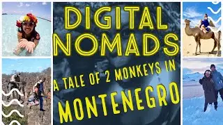 Digital Nomads in Montenegro - a tale of 2 Monkeys and why they based themselves in Montenegro