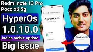 Redmi note 13 Pro 5G & Poco X6 5G HyperOs 1.0.10.0 New Update is Here | Big Issue 😲🫨