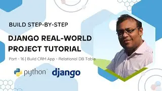 Django Real-World Project Tutorial: Build Step-by-Step | CRM | Relational DB Table | P-16 