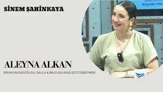 ALEYNA ALKAN: İNGİLİZCEYİ KONUŞARAK ÖĞRENME METODU İLE DİL EĞİTİMİNDE DEVRİM!