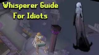 OSRS Whisperer Guide For Idiots
