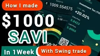 HOW TO EARN $1000 SAVI WITH SWING TRADE || CRYPTO UPDATE 🔥