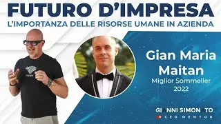 Futuro d'Impresa ne parliamo con: Gian Maria Maitan - Miglior Sommelier 2022
