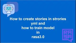 How to create stories in strories yml and how to train model in rasa3.0