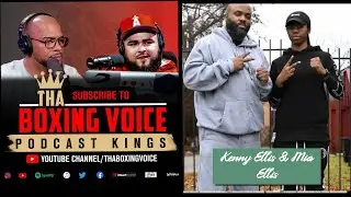 MIA ELLIS & FATHER/COACH KENNY ELLIS DISCUSS DEVELOPING HER CAREER, TIMING THE RIGHT FIGHTS +MORE