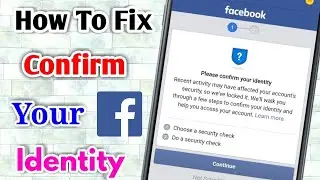 How To Fix Confirm Your Identity On Facebook 2020 | Please Confirm Your Identity | Unlock Facebook