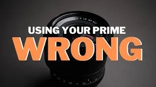 You're using your prime lens wrong...