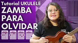 Como tocar Zamba para Olvidar en Ukelele | Tutorial Ukulele