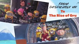 From Despicable Me to The Rise of Gru