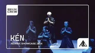 [THE NEWBIES’ SHOWCASE 2024 | LET’S DANCE] NHÓM KÉN | REMIX ONE CREW