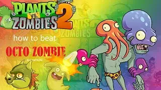 how to beat octo zombie! |pvz2|