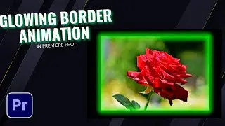 How to Create an Animated Glowing Border Outline in Premiere Pro (2025 Pro Guide!)