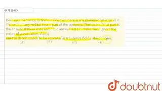 Read each sentence to find out whether there is any grammatical error in it. The error, if any, ...