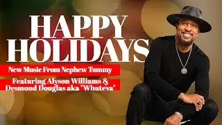 Happy Holidays, Featuring Alyson Williams & Desmond Douglas aka "Whuteva"