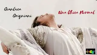 Una Chica Normal - Gianluca Grigniani (Audio)