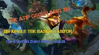 Jungle Xin OP l LOL l Tek Atan Xin Oyunu Taşıtıyor!