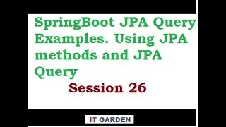Spring Boot JPA Query Examples. Using JPA  methods and JPA Query  Part4      Session 26