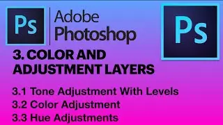 3. Color and Adjustment Layers learning Adobe Photoshop for Beginners   Class 3