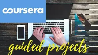 NEW Guided Projects on Coursera REVIEW