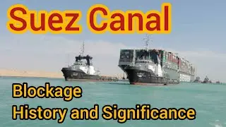 Suez Canal Blockage | Suez Canal History | Suez Canal Significance