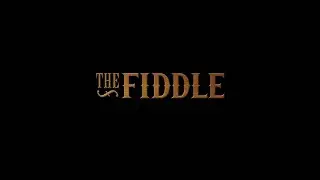 The Fiddle Walkthrough