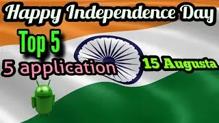 Top 5 Best Independence Day special Top 5 Android app🇮🇳|| 15 Augusta app