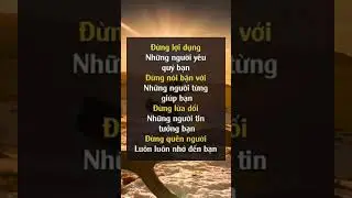 Đừng lợi dụng những người yêu quý bạn