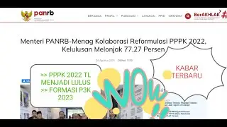 Kabar Terbaru!! Kebijakan Reformulasi Dari Kemenpan PPPK 2022 Status TL Berubah Menjadi Lulus