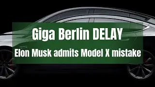 TESLA: Giga Berlin PERMIT & Elon Musk admits mistake!