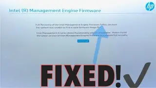 SOLVED👏 Full Recovery of the Intel Management Engine Firmware failed [HP]
