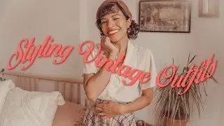 STYLING VINTAGE OUTFITS! (1940's-1950's)