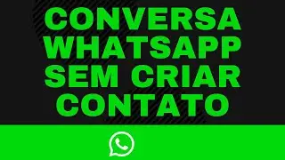 Iniciar conversa no Whatsapp sem adicionar contato
