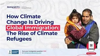 How Climate Change Is Driving Global Immigration: The Rise of Climate Refugees #immigrationquestions