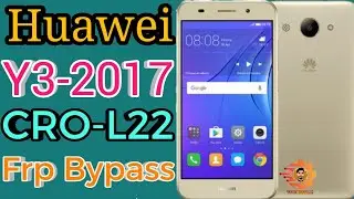 Huawei Y3-2017 CRO-L22 Google Account Frp Bypass Without PC.