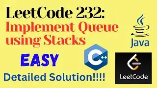 LeetCode 232 : Implement Queue using Stacks || EASY || C++ || JAVA || Detailed Solution