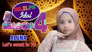 ENGLISH SONG I Let's Count to 10 I ALUNA - NA.ZI.FA IDOL Season 4