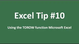 Using the TOROW function in Microsoft Excel