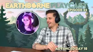 Earthborne Playcast | Episode 22: Advanced Day 15