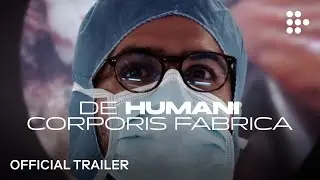 DE HUMANI CORPORIS FABRICA | Official Trailer | Hand-picked by MUBI