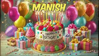 Happy Birthday Manish - Manish Happy Birthday Song
