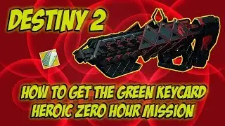 Destiny 2 Heroic Zero Hour Mission Green Keycard Location