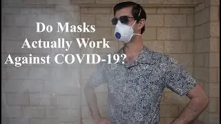Should We Wear Masks To Stop The COVID-19 Infection?