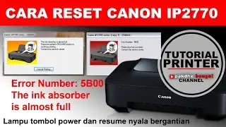 CARA RESET printer canon ip2770, error number 5B00, the ink absorber is almost full canon ip2770