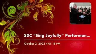 SDC “Sing Joyfully” Performance October 2, 2022
