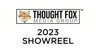 2023 Thought Fox Media Group Showreel