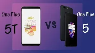 One Plus 5T Vs One Plus 5 | Key Difference Between two phones