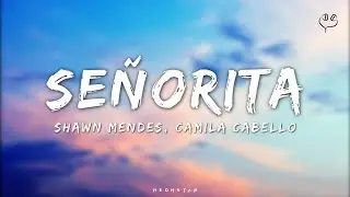 🎶Shawn Mendes, Camila Cabello - Señorita (Lyrics) @7clouds